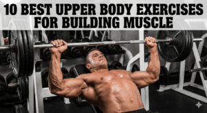 Best Upper Body Exercises