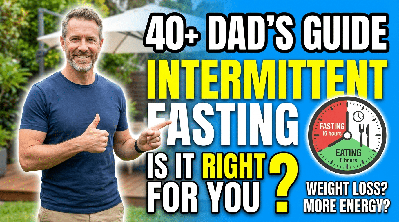 The 40+ Dad’s Guide to Intermittent Fasting: Is It Right for You?